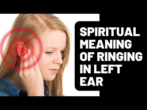 Understanding the Spiritual Significance of Ringing in the Left Ear